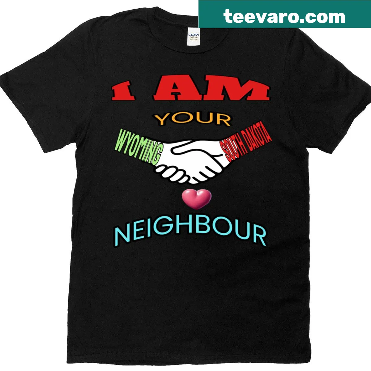 T-shirt with 'I Am Your Neighbour' text, celebrating Wyoming and South Dakota — on a men's t-shirt