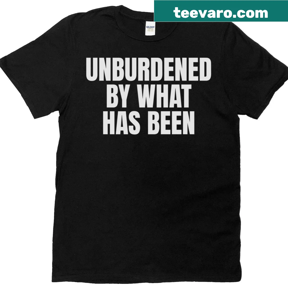 Inspirational typography T-shirt with the quote 'Unburdened By What Has Been' — on a men's t-shirt