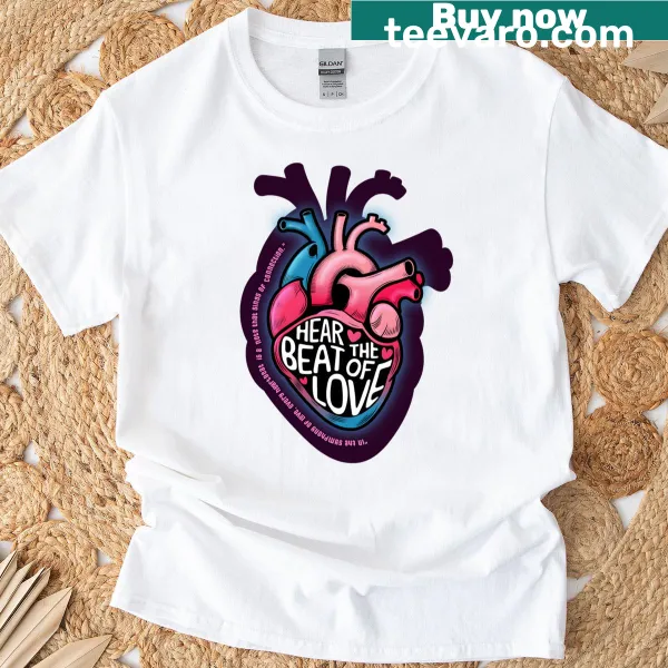 T-shirt with 'Hear The Beat Of Love' message design