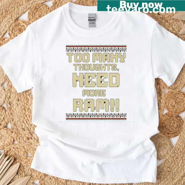 Funny tech t-shirt with the phrase "Need More Ram" in bold text.