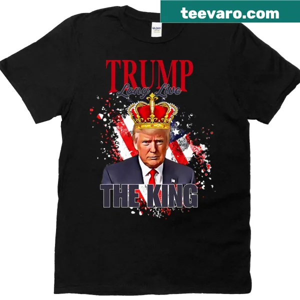 Patriotic T-shirt with 'Trump Long Live The King' and USA flag