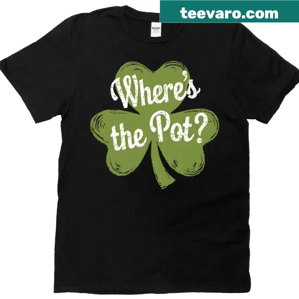 Funny St. Patrick's Day t-shirt with shamrock and 'Where's The Pot Of?' text