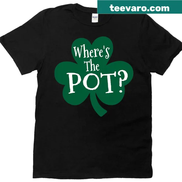 Funny St. Patrick's Day shirt with shamrock and text about pot of gold