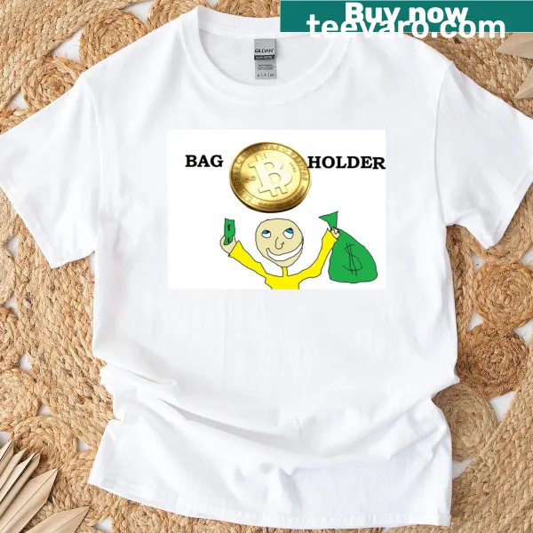 Funny Bitcoin Bag Holder T-shirt with a humorous slogan