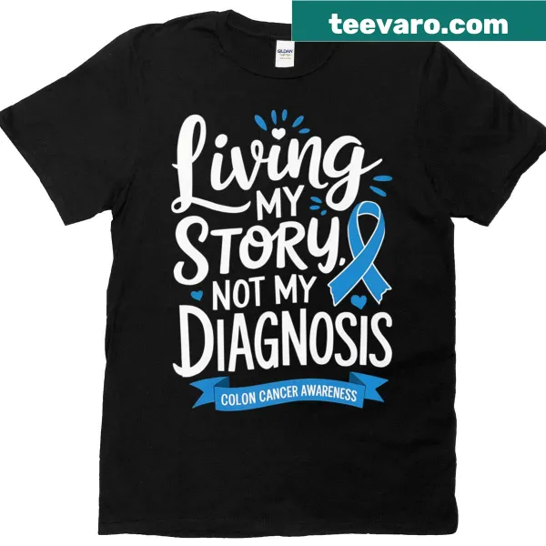 T-shirt with the phrase Living My Story Not My Diagnosis alongside a colon cancer awareness ribbon