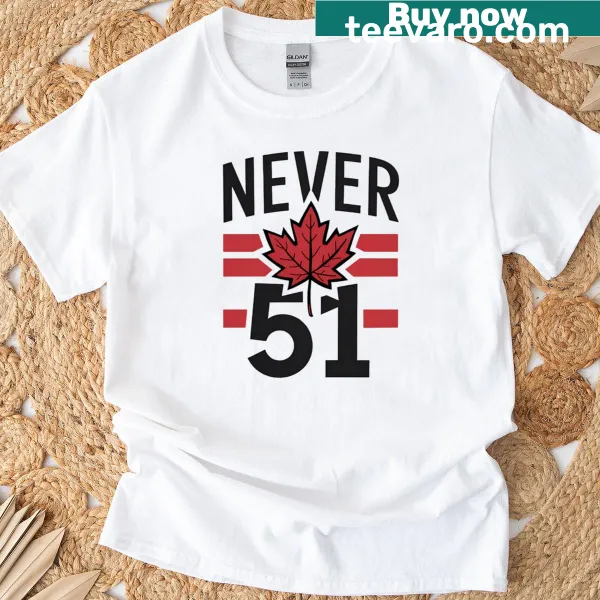 T-shirt with the phrase 'Never 51' representing Canadian pride