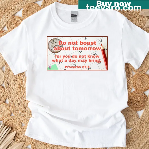 Inspirational Proverbs 27:1 graphic on a T-shirt