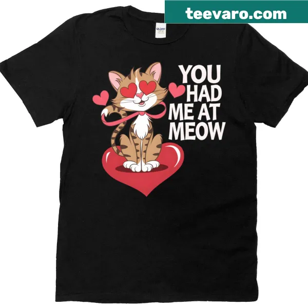 Cute cat graphic with hearts and the phrase 'You Had Me At Meow.'