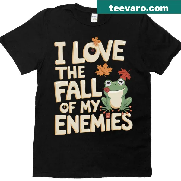 Sarcastic autumn frog design with the phrase about enemies on a t-shirt