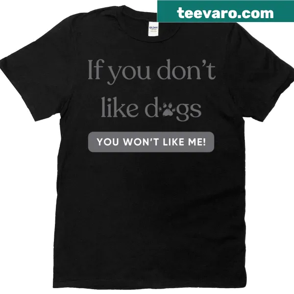 Funny dog-lover t-shirt with bold text about dogs