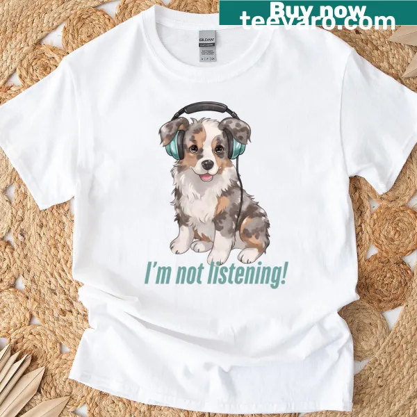 Comical dog-themed t-shirt with headphones and 'I'm Not Listening' text