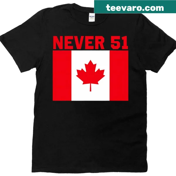 Patriotic T-shirt featuring the Canadian flag and 'Never 51st State' text