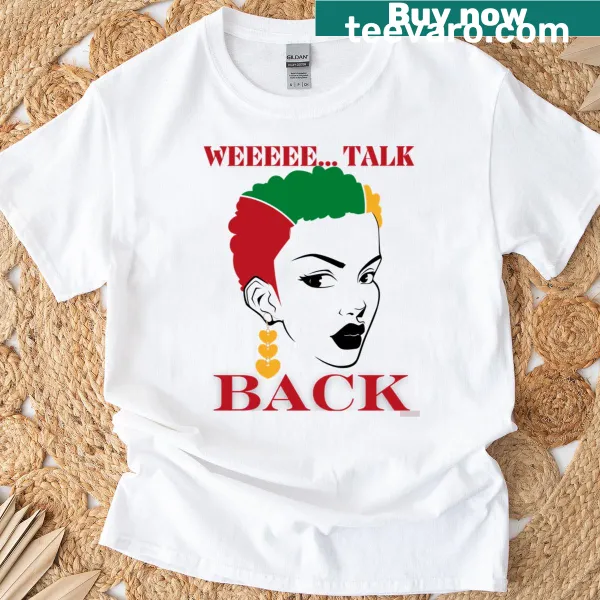 Witty graphic t-shirt with 'We Talk Back' text
