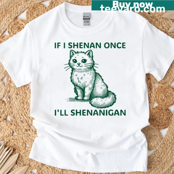 V-neck T-shirt with humorous St. Patrick's Day design 'If I Shenan Once I'll Shenanigan'