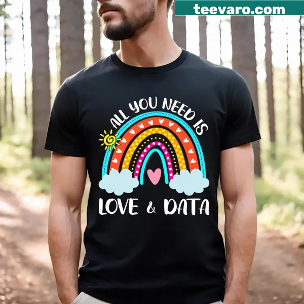Funny teacher T-shirt with love and data quote
