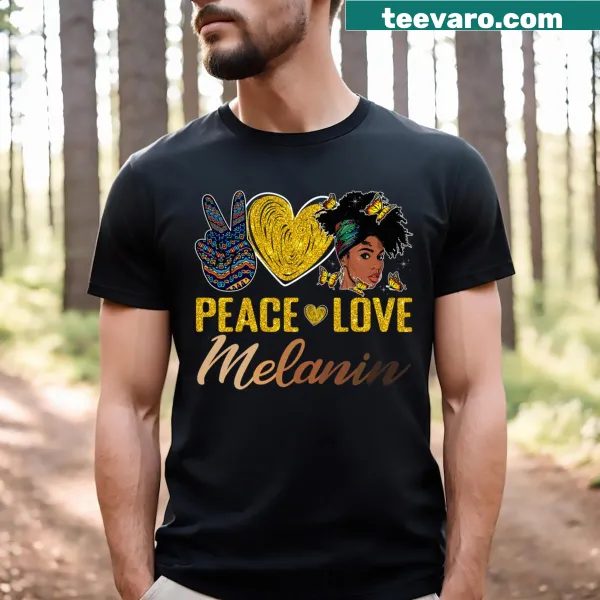 T-shirt promoting peace and melanin with 'Peace Love Melanin' text.