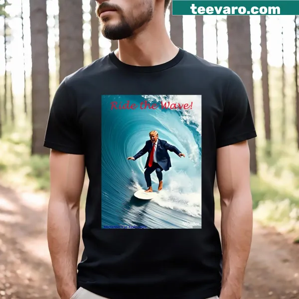Bold t-shirt with the phrase 'Ride The Trump Wave!' in dynamic typography