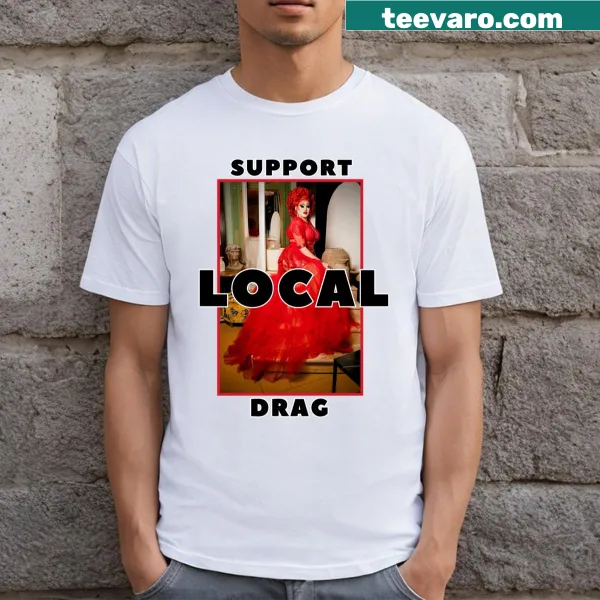 Support Local Drag T-shirt with playful graphic design