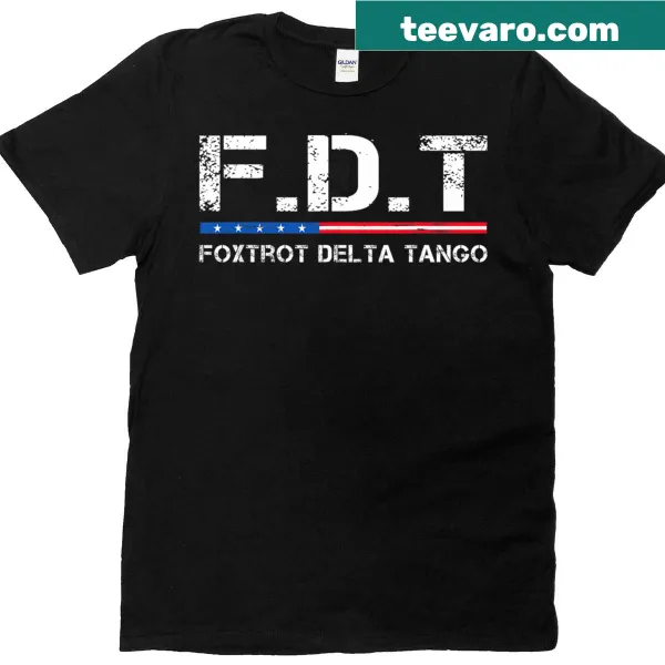 Funny patriotic t-shirt with bold Foxtrots Delta Tangos text