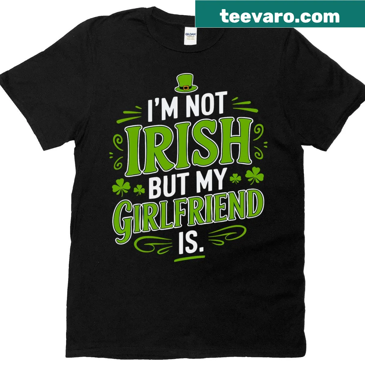 Funny St. Patrick's Day tee with the phrase 'I'm Not Irish But My Girlfriend Is' — on a men's t-shirt