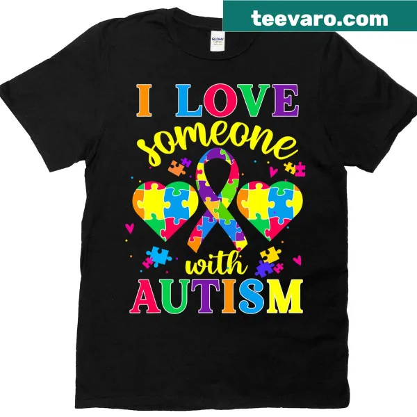 Typography T-shirt stating I Love Someone With Autism