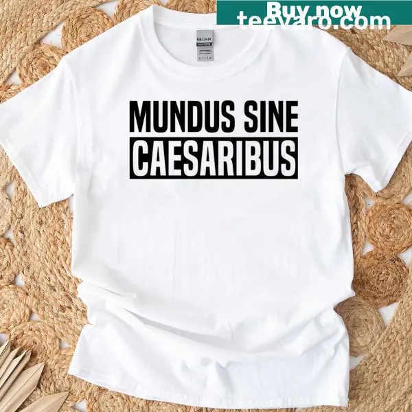 Bold typography T-shirt with the phrase Mundus Sine Caesaribus meaning A World Without Emperors.