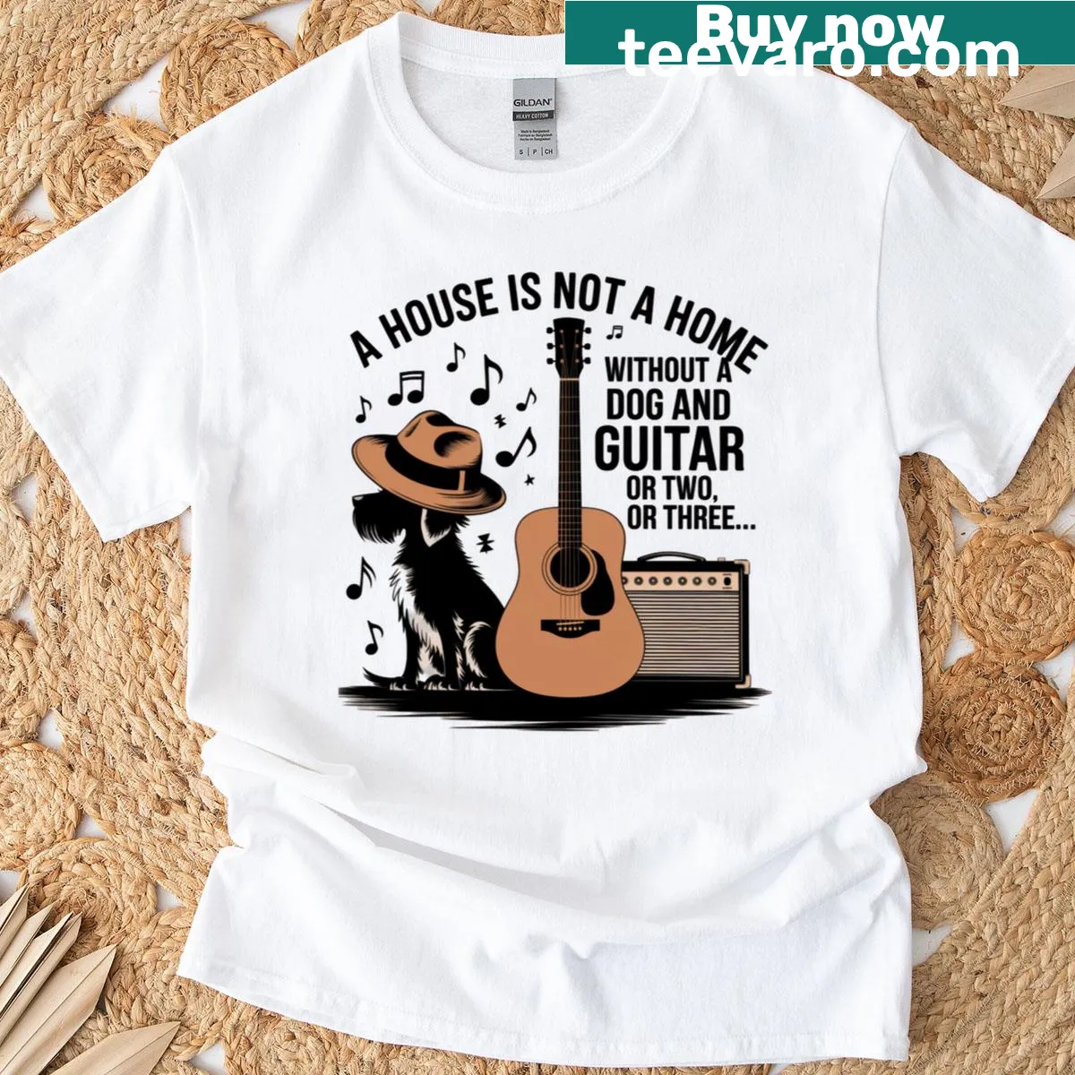 T-shirt with the phrase 'A House Is Not A Home Without A Dog And Guitar Or Two' — on a men's t-shirt