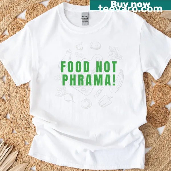 Graphic tee promoting natural foods over pharmaceuticals
