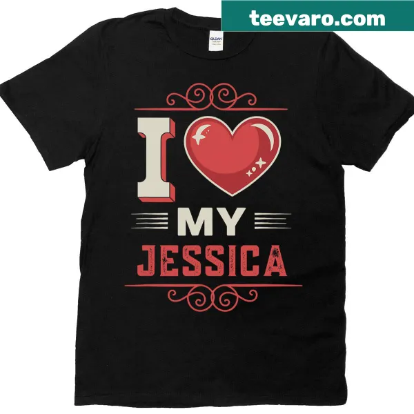 Personalized t-shirt celebrating the name Jessica with a loving message.