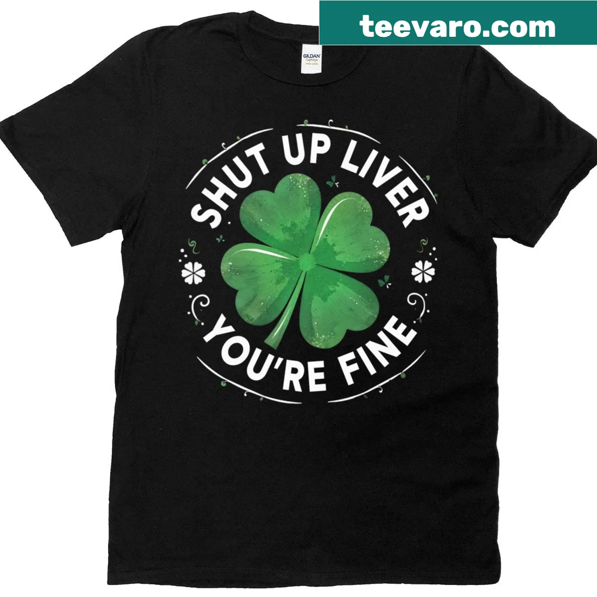 Funny St. Patrick's Day t-shirt with 'Shut Up Liver You're Fine' text — on a men's t-shirt