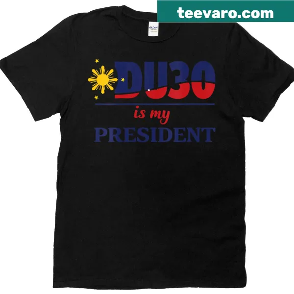 V-neck T-shirt stating 'Duterte Du30 Is My President' for supporters.