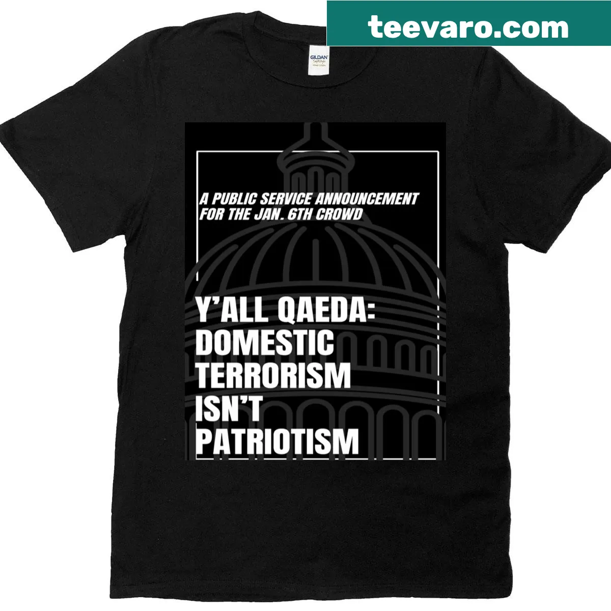 Graphic T-shirt with text: Y'all Qaeda Domestic Terrorism Isn't Patriotism — on a men's t-shirt