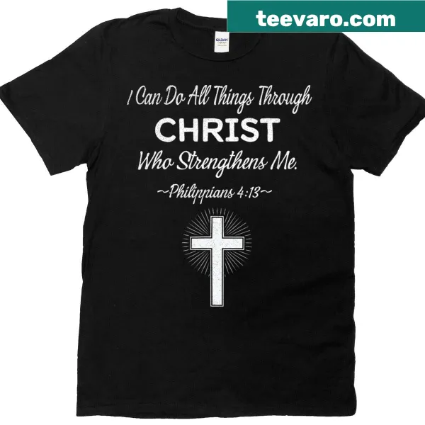 Inspirational Bible verse T-shirt with 'I Can Do All Things Through Christ'