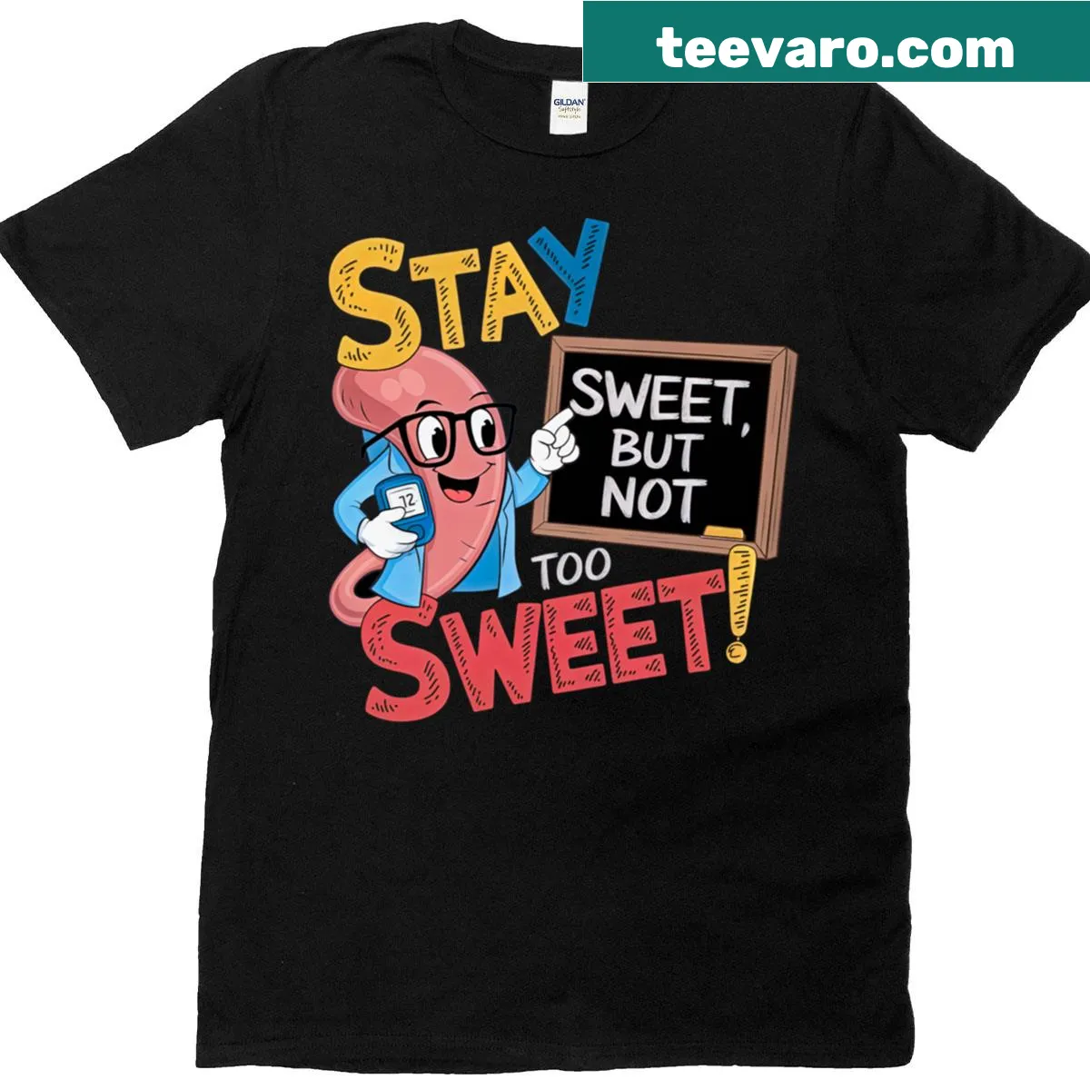 Funny t-shirt with 'Stay Sweet But Not Too Sweet!' text — on a men's t-shirt