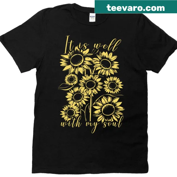 Uplifting typography shirt with the phrase 'It Is Well With My Soul'