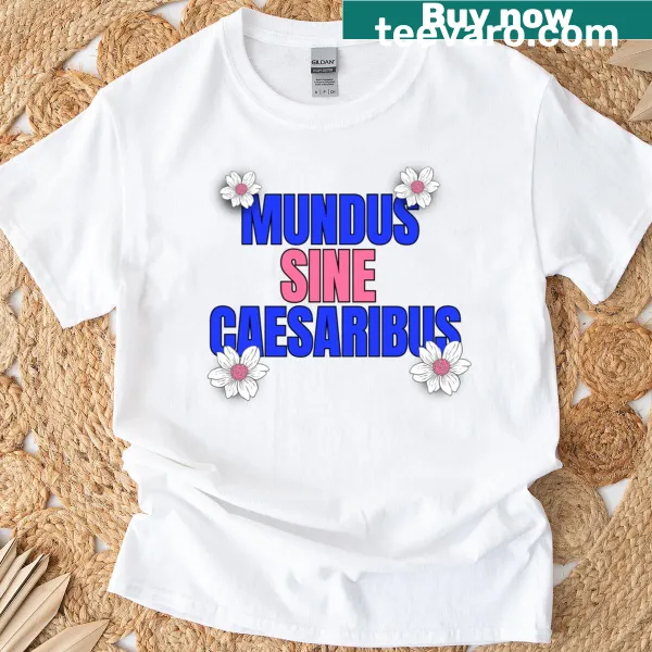 T-shirt featuring the phrase 'Mundus Sine Caesaribus', perfect for casual wear.