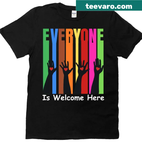 T-shirt with the phrase 'Everyone Is Welcome Here' in friendly design