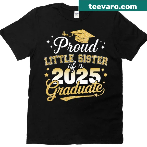 Text Proud Little Sister Class Of 2025 Graduate