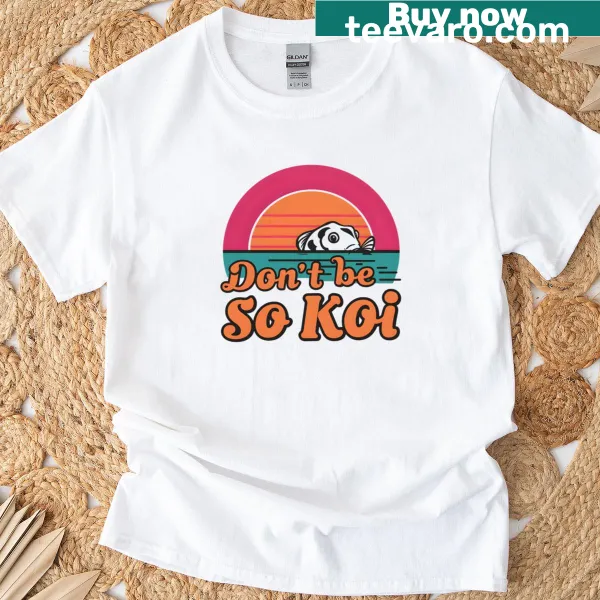 Cute T-shirt featuring a pun about koi fish