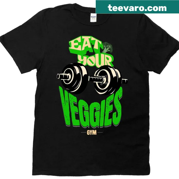 Motivational gym shirt with bold text about veggies and health