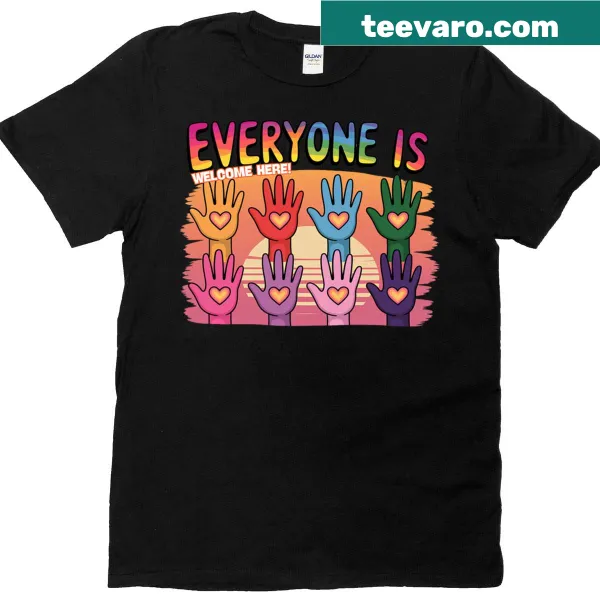 T-shirt with the phrase 'Everyone Is Welcome Here' in bold text