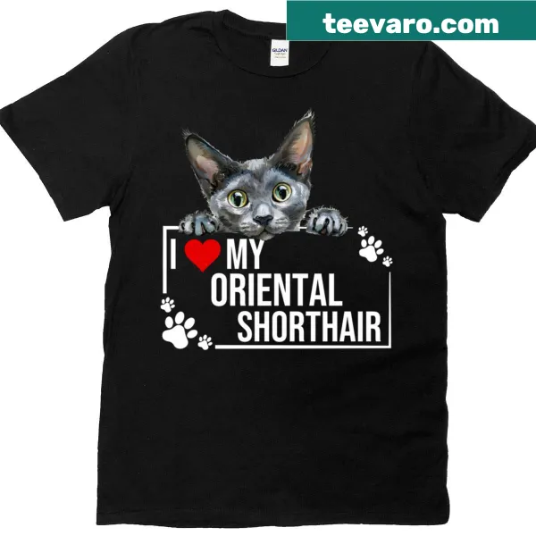 T-shirt displaying 'I Love My Oriental Shorthair Cat' for cat lovers