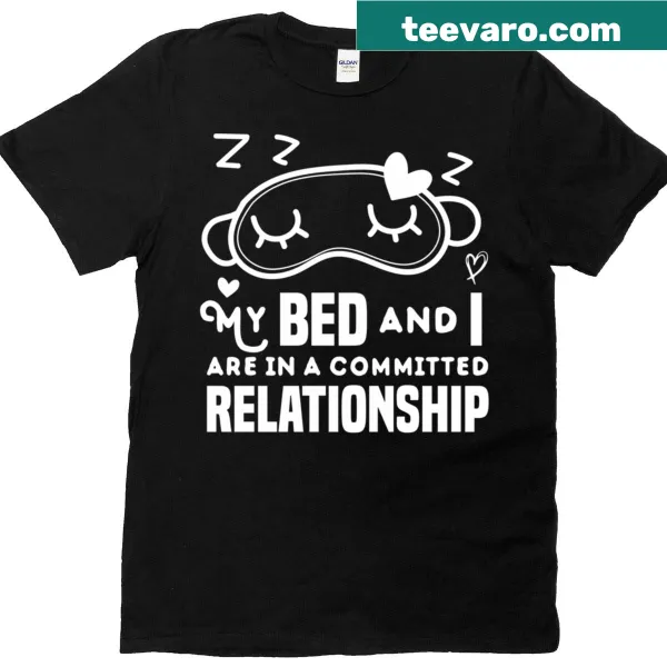 T-shirt that humorously states a commitment to bed and relaxation