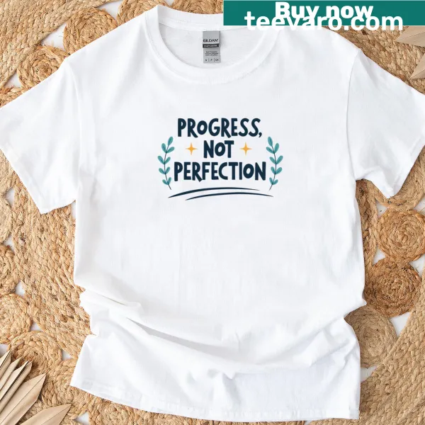 Inspirational T-shirt with 'Progress Not Perfection' text