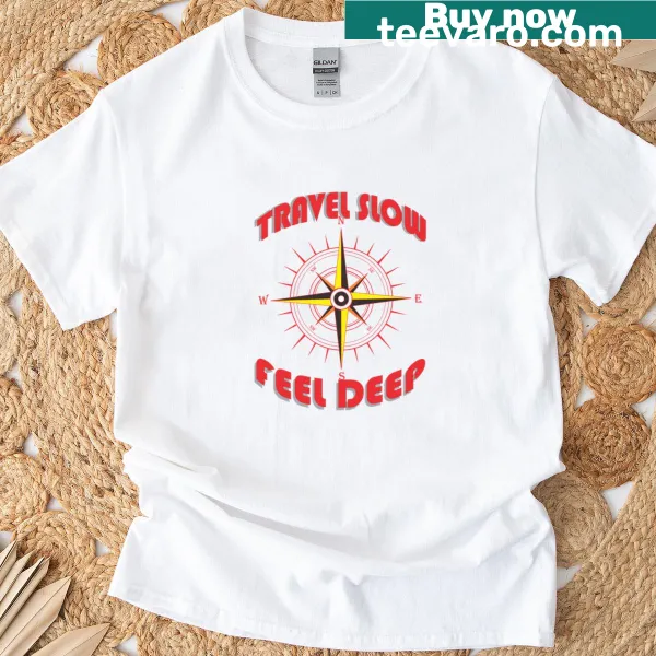 T-shirt promoting slow travel with inspirational message