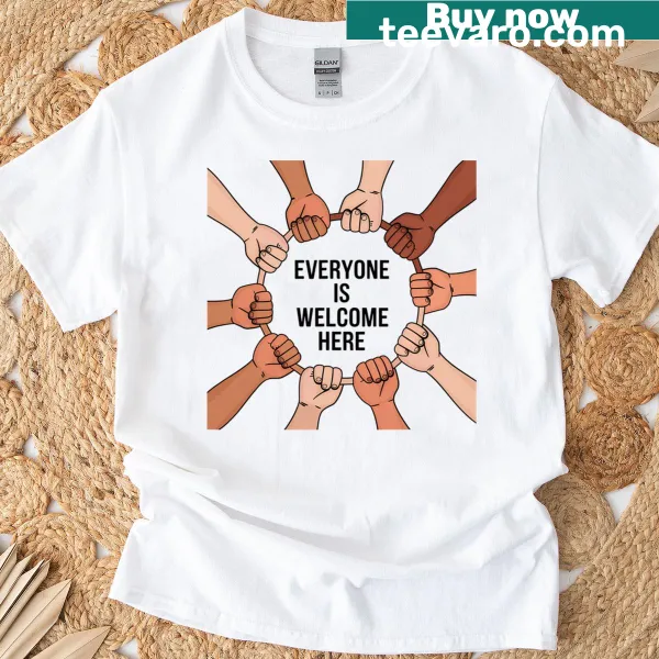 Inclusivity message t-shirt with 'Everyone Is Welcome Here' text