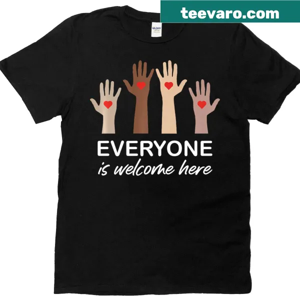 Text-based design stating 'Everyone Is Welcome Here' on a t-shirt