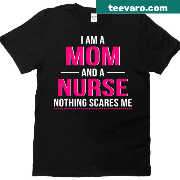 T-shirt celebrating moms who are also nurses with a strong message