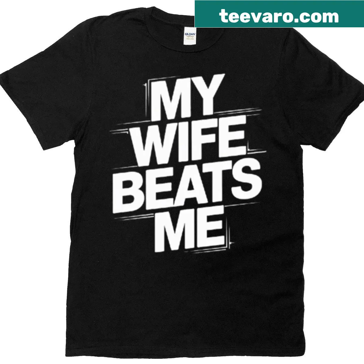 Funny T-shirt with 'My Wife Beats Me At Every Game' text — on a men's t-shirt