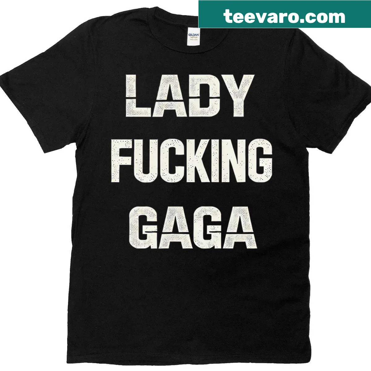 T-shirt featuring 'Lady Fucking Gaga' text — on a men's t-shirt